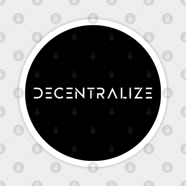 Decentralize Magnet by dreambeast.co